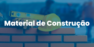 MATERIAL DE CONSTRUÇÃO